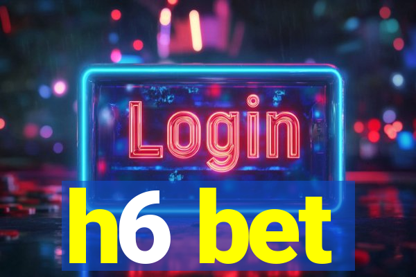 h6 bet